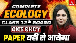 Complete Class 12 Ecology in One Shot  Biology पेपर यहीं से आयेगा  By Garima Maam [upl. by Farwell]