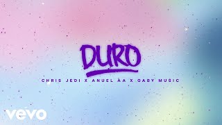 Chris Jedi Anuel AA Gaby Music  DURO Lyric Video [upl. by Eimma]