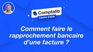 Comment faire le rapprochement bancaire dune facture [upl. by Jennine431]