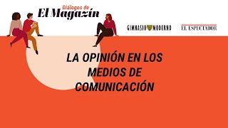 La opinión en los medios de comunicación  El Espectador [upl. by Suiramaj]