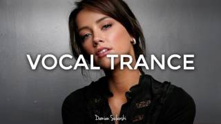 ♫ Amazing Emotional Vocal Trance Mix 2017 ♫  63 [upl. by Vivianne]