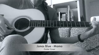 Jonas Blue  Mama ➤ CHITARRA ACUSTICA ➤ GUITAR COVER [upl. by Annahsad378]