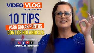 🇳🇱Vlog “La Vida en Holanda” 10 Tips para ganar puntos con los Holandeses [upl. by Stanhope]