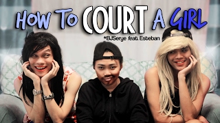 How To Court A Girl feat BJSerye amp Mayman Ka Dhai [upl. by Lionel]