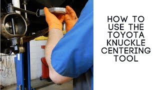 Using the Toyota knuckle centering tool [upl. by Takken]