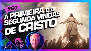 A PRIMEIRA E A SEGUNDA VINDAS DE CRISTO LAMARTINE POSELLA  Inteligência Ltda Podcast 960 [upl. by Yelsa815]