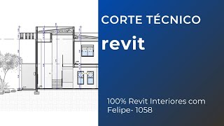 100 Revit na área de interiores com Felipe  1058  CORTE TÉCNICO NO REVIT [upl. by Eizle]