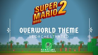 Overworld Theme  Super Mario Bros 2║Reorchestration [upl. by Hull]