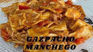 GAZPACHO MANCHEGO 🤤RECETA TRADICIONAL 👩‍🍳Y MUY RICA 🤤🤤 [upl. by Sherrod]