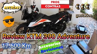 Review KTM 390 Adventure después de 17600 Km con 2 años y medio accesorios revisiones € gastados [upl. by Aicirtac67]