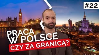 PRACA W POLSCE CZY ZA GRANICĄ [upl. by Hctud]