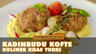 KADINBUDU KOFTE KULINER SAAT RAMADHAN KHAS TURKI [upl. by Havstad]