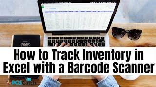 How to Track Inventory in Excel with a Barcode Scanner  POS Catch Tutorial Inventory in Excel [upl. by Lindner]