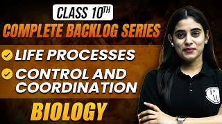 Class 10 Biology Life Process amp Control and Coordination  Backlog Series [upl. by Rekoob967]