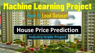 6 Load Dataset  House Price Prediction Machine Learning EndToEnd Project  Data Science  AI [upl. by Eramal]