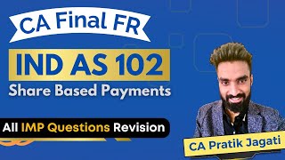 Ind AS 102 Revision  Imp Questions  Share Based Payments  Pratik Jagati [upl. by Sharona]