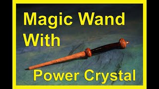 Magic Wand With Power Crystal by Deans Woodworking woodturning [upl. by Llerrac891]