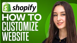 How To Customize Your Shopify Website In 2024 [upl. by Seldun169]