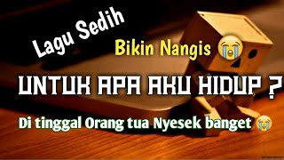 Lagu Ciptaan Sendiri  Untuk Apa Aku Hidup [upl. by Kaleb723]