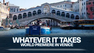 WHATEVER IT TAKES  World Premiere in Venice [upl. by Backer]