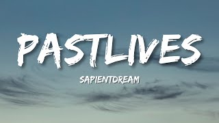 Sapientdream  Pastlives Lyrics Slowed  Reverb [upl. by Drews]