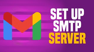 How To Set Up SMTP Server In Gmail SIMPLE [upl. by Aiceila]