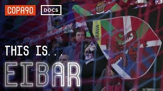 This Is Eibar  La Ligas smallest team take on Barcelona [upl. by Aruon]