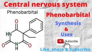 Lecture 12  Synthesis and uses of Phenobarbital CNS agents [upl. by Jehius]