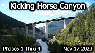 Kicking Horse Canyon Phases 1 Thru 4 Nov 17 2023 [upl. by Annaitsirk]