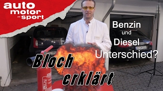 Benzin und Diesel Unterschied  Bloch erklärt 3  auto motor und sport [upl. by Broadbent]