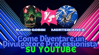 Come Diventare un Divulgatore Professionista su Youtube Talk Ilario  Mortebianca [upl. by Frazier376]