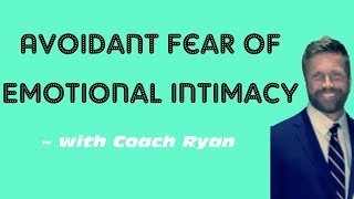 Avoidant FEAR of emotional intimacy [upl. by Charters695]