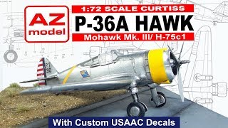 AZ Model 172 scale P 36A HawkH75 Mohawk with homemade custom decals [upl. by Cohdwell]