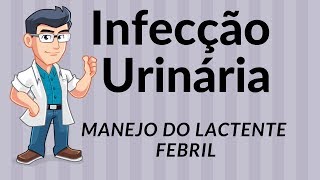 Caso Clínico  Infecção Urinária em no Lactente Febril [upl. by Lin356]