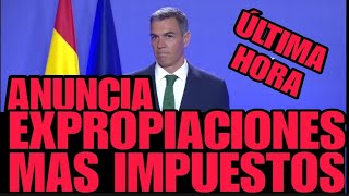 🔴TERRIBLE ANUNCIO de SÁNCHEZ🔴EXPROPIAR CASAS MÁS IMPUESTOS y tapar el caso Begoña Gómez [upl. by Aida]