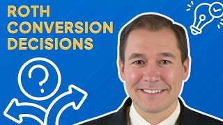 Roth Conversion Decisions for 2024 [upl. by Moth318]