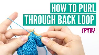 How to purl through the back loop ptb [upl. by Iolande476]