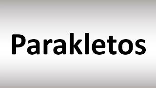 How to Pronounce Parakletos [upl. by Hessney]