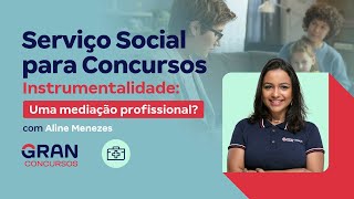 Serviço Social para Concursos  Instrumentalidade Uma mediação profissional com Aline Menezes [upl. by Durstin268]