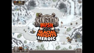 Kingdom Rush GLACIAL HEIGHTS Heroic Veteran [upl. by Aekahs]