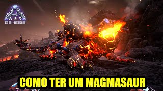 COMO TER UM MAGMASAUR  ARK GÊNESIS [upl. by Race592]