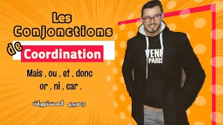 Les conjonctions de coordination شرح شامل مع أمثلة تطبيقية [upl. by Akinat412]