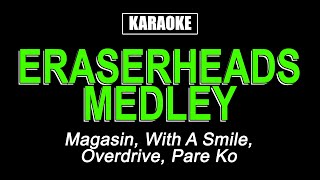 Karaoke  Eraserheads Medley Original Key [upl. by Farron330]