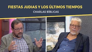 Fiestas Judías y los Últimos Tiempos  Charlas bíblicas [upl. by Bencion]