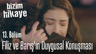 Filiz ve Barışın duygusal konuşması  Bizim Hikaye 13 Bölüm [upl. by Sanders2]