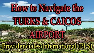 HOW TO NAVIGATE THE TURKS AND CAICOS AIRPORT Know before you go [upl. by Zaremski]