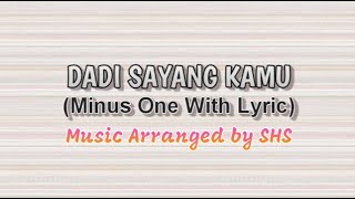 Dadi Sayang Kamu Karaoke  Cover music by SHS [upl. by Annocahs]