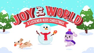 Full Length Joy To The World quotA Listener Kids Christmasquot 2023  Includes SingAlong Versions [upl. by Nirhtak923]