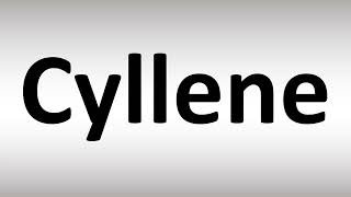 How to Pronounce Cyllene [upl. by Slade]