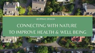 Biophilic Design  Connecting the Nature within the Building Industry [upl. by Madelle]